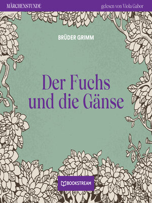 cover image of Der Fuchs und die Gänse--Märchenstunde, Folge 45